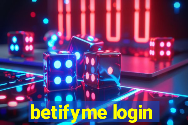 betifyme login