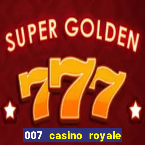 007 casino royale agente secreto 007