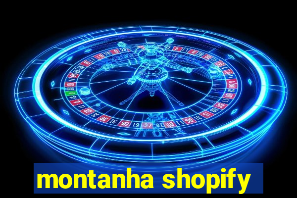 montanha shopify