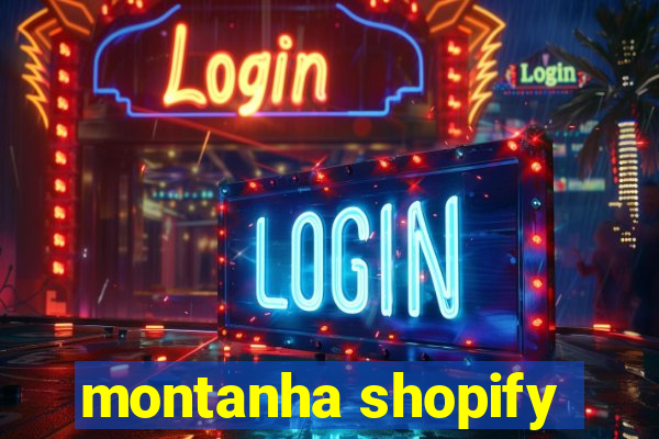 montanha shopify