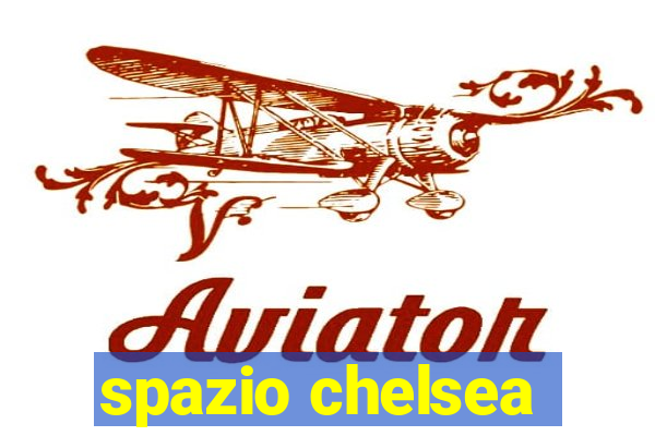 spazio chelsea