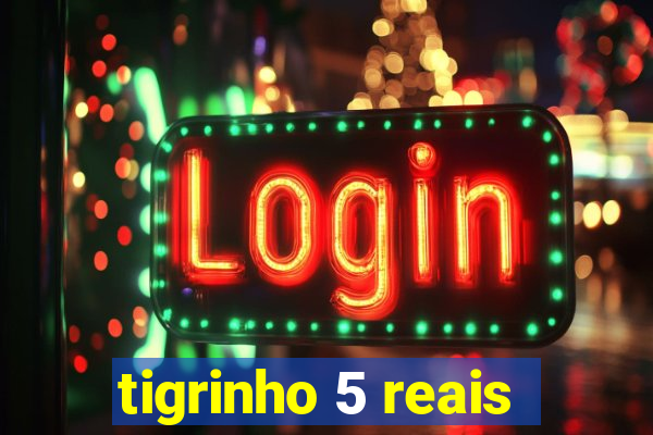 tigrinho 5 reais