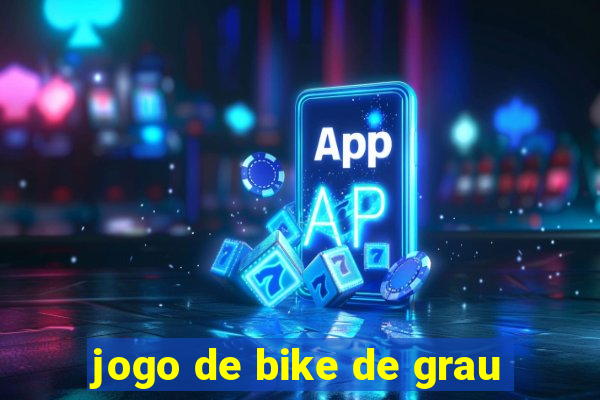 jogo de bike de grau