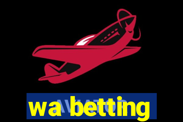 wa betting