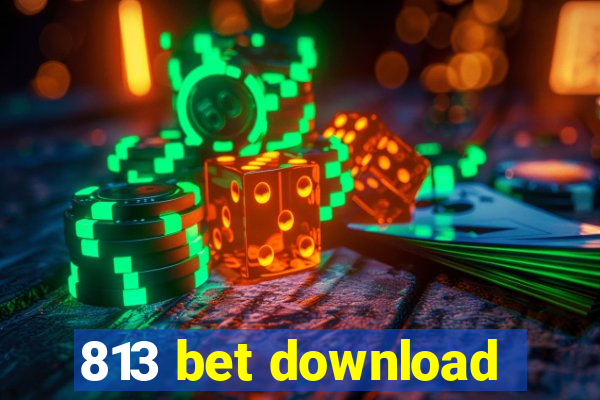 813 bet download