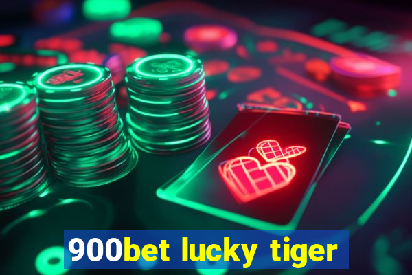 900bet lucky tiger