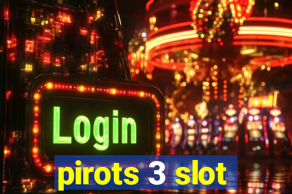 pirots 3 slot