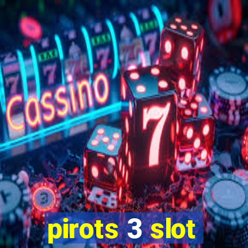 pirots 3 slot