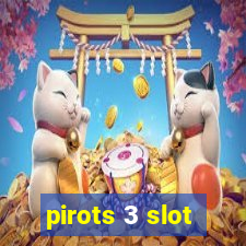 pirots 3 slot