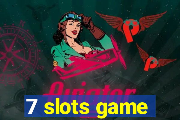 7 slots game