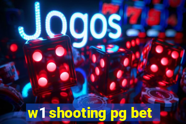 w1 shooting pg bet