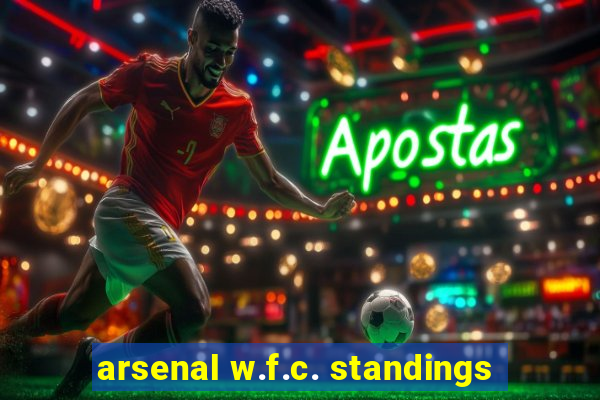 arsenal w.f.c. standings