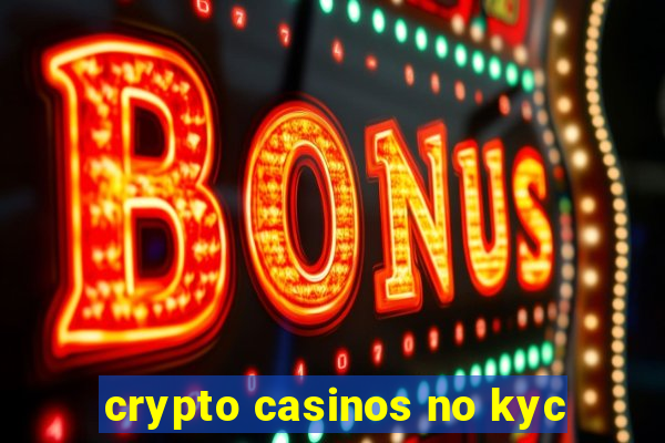 crypto casinos no kyc