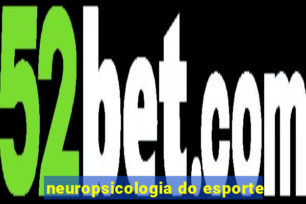 neuropsicologia do esporte