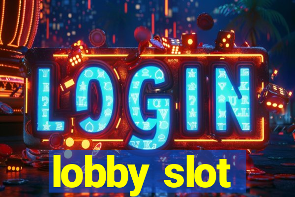 lobby slot