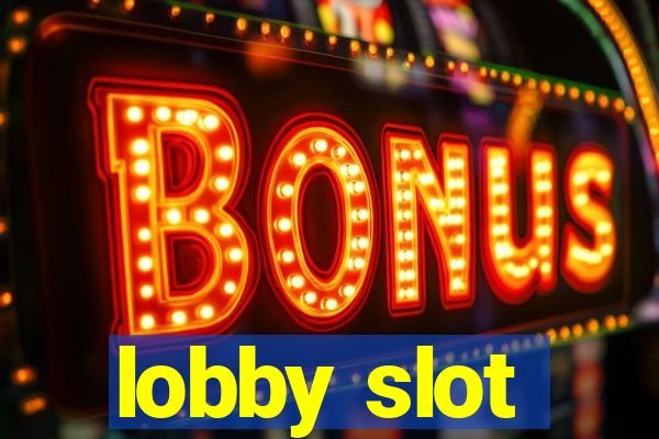 lobby slot