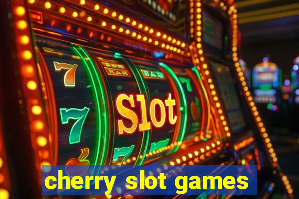 cherry slot games