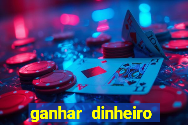 ganhar dinheiro jogando game