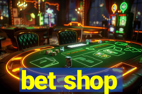 bet shop