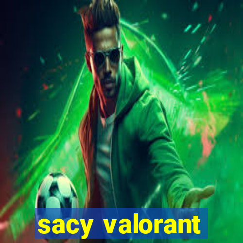 sacy valorant