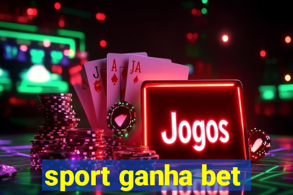 sport ganha bet