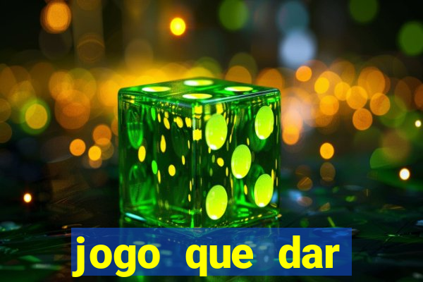 jogo que dar dinheiro de verdade