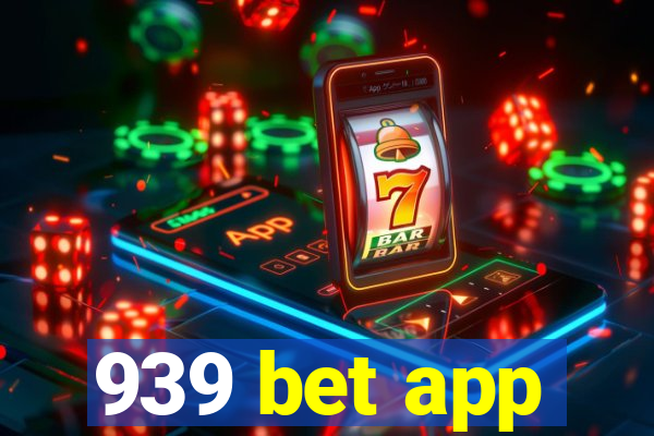 939 bet app