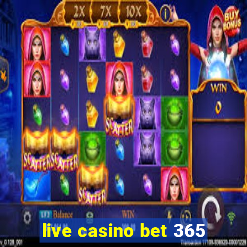 live casino bet 365