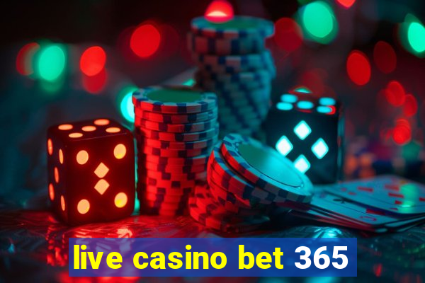 live casino bet 365