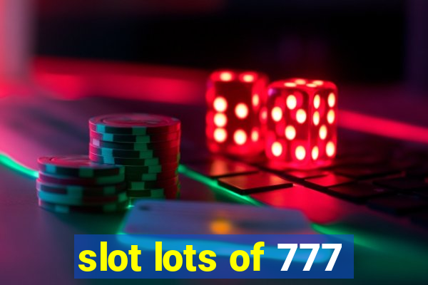 slot lots of 777