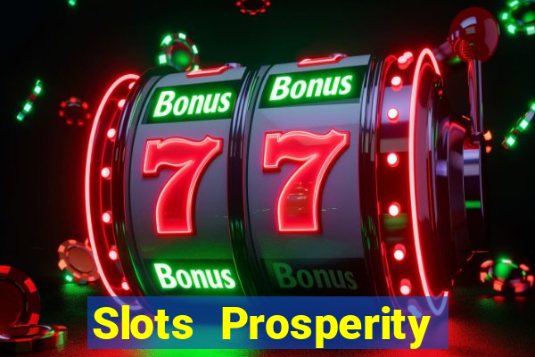 Slots Prosperity Jogo Cassino