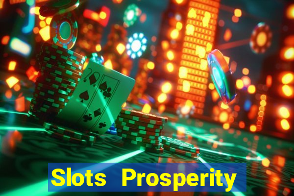 Slots Prosperity Jogo Cassino