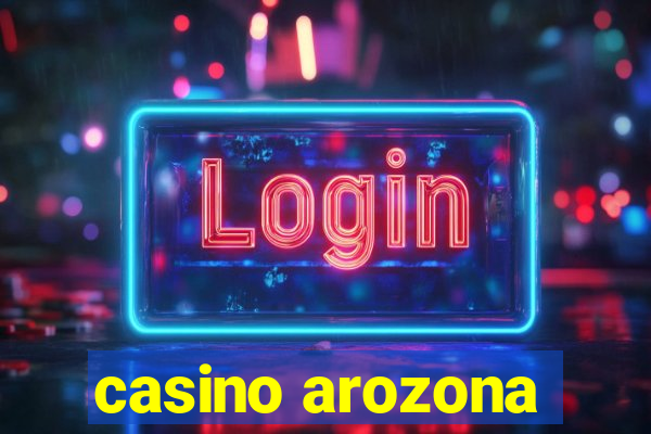 casino arozona