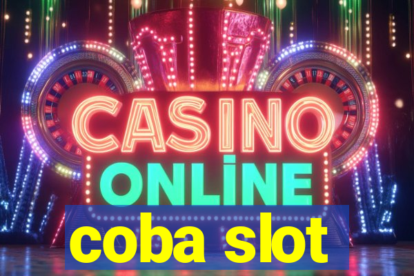 coba slot