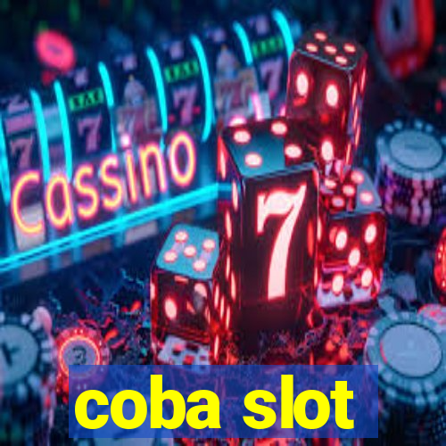 coba slot