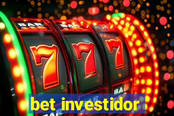 bet investidor