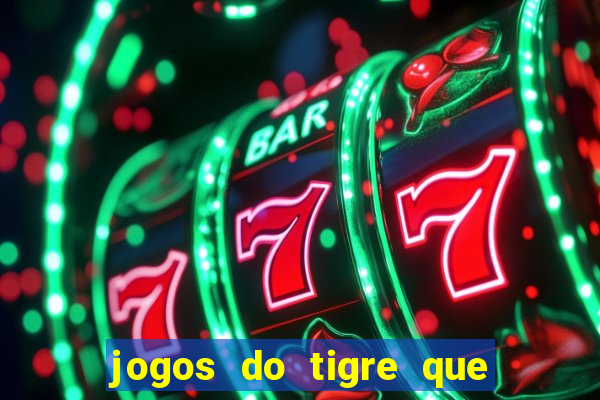 jogos do tigre que dao bonus no cadastro