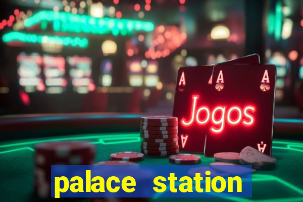 palace station hotel and casino las vegas