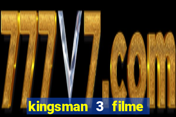 kingsman 3 filme completo dublado superflix