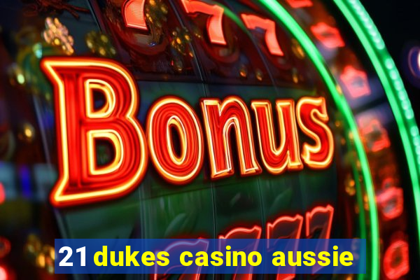 21 dukes casino aussie