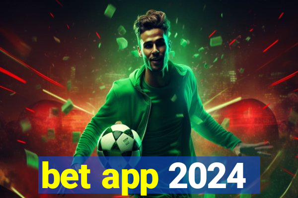 bet app 2024