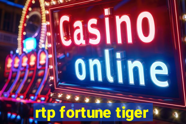 rtp fortune tiger