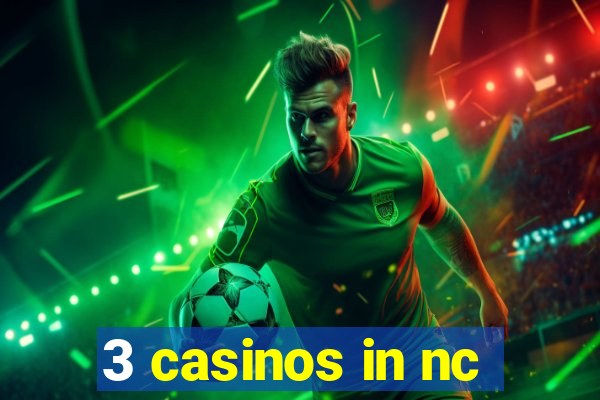 3 casinos in nc