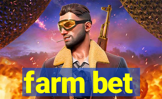 farm bet