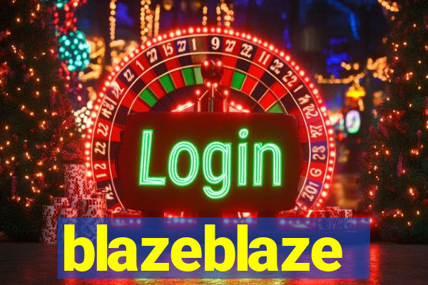 blazeblaze