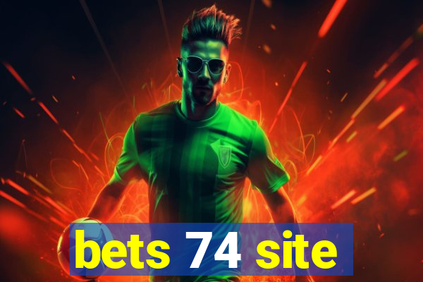 bets 74 site