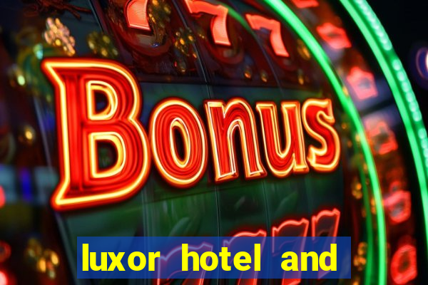 luxor hotel and casino hotel