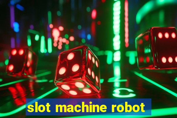 slot machine robot