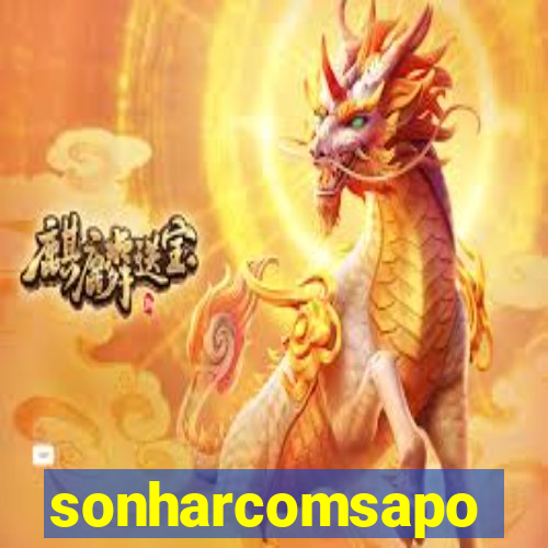 sonharcomsapo