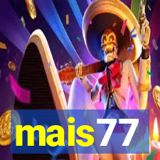 mais77